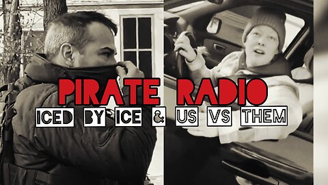 Pirate Radio #29 - Iced By ICE & 'Us vs Them'