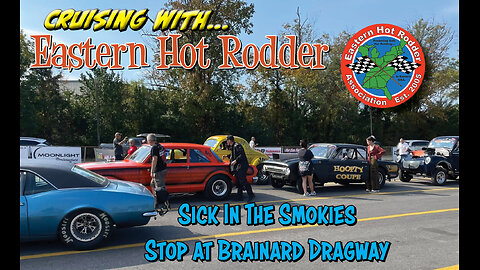 Cruising With EHR: Sick In The Smokies Stop at Brainard Dragway. Gassers galore!