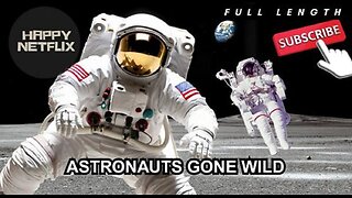 ASTRONAUTS GONE WILD - FULL DOCUMENTARY (2004)
