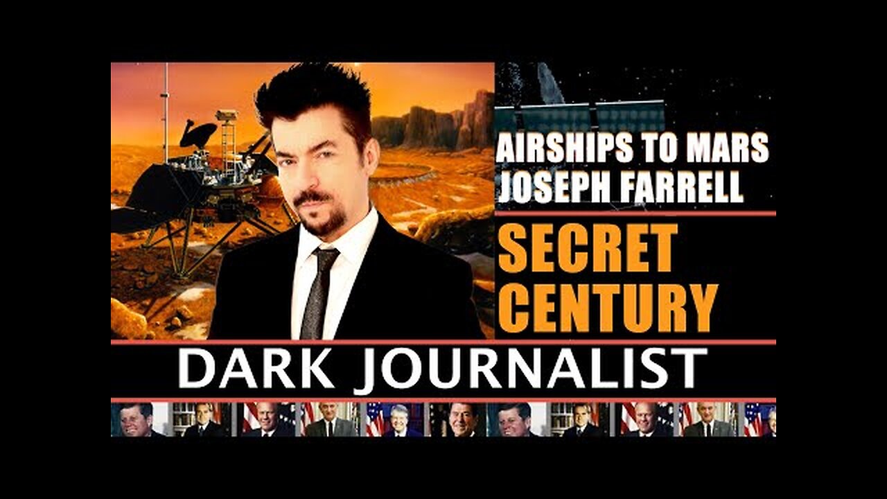 Dark Journalist & Joseph Farrell: The Airship Mystery & Secret Mars Mission