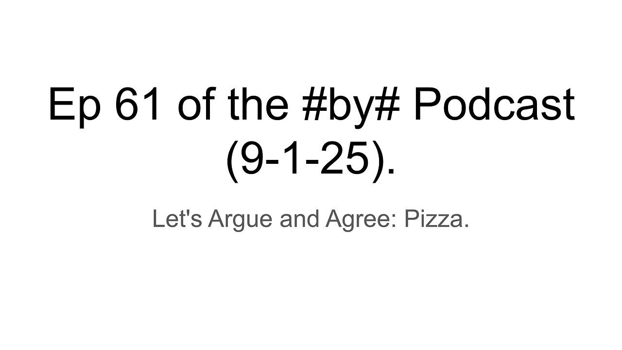 Ep 61 of the #by# Podcast (9-1-25).