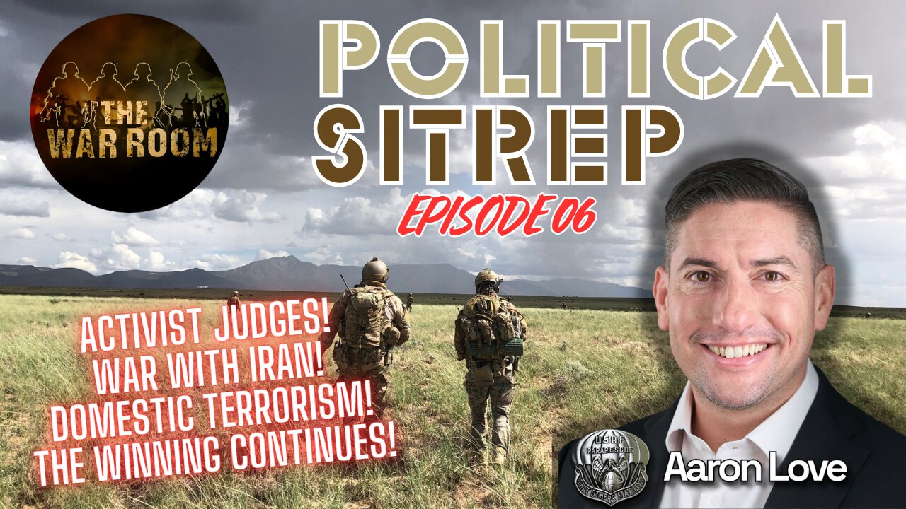 Aaron Love LIVE Political SITREP From the War Room!