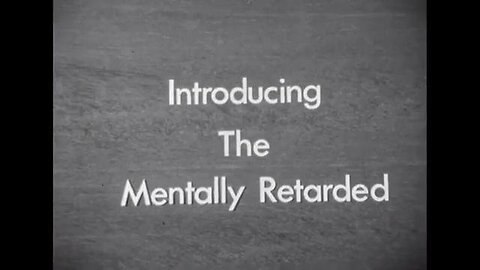 "Exploring the 1964 Educational Film that Introduced Mental Retardation: A Retrospective"