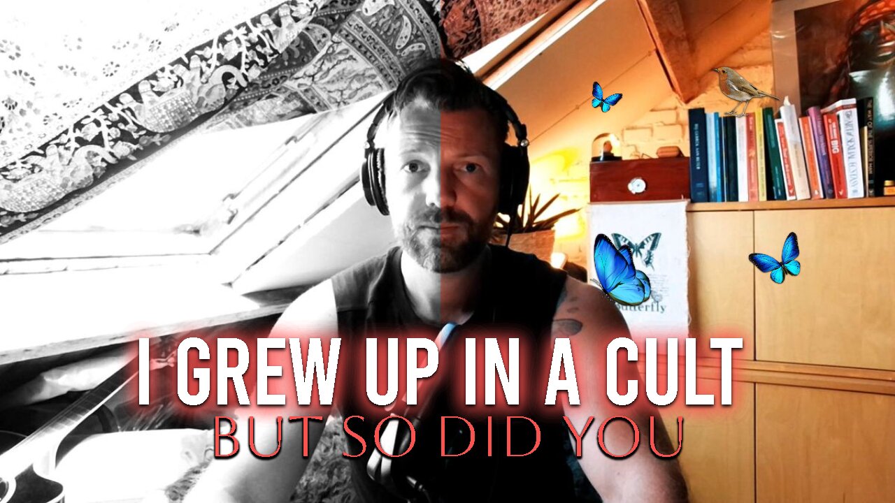 "I Grew Up in a Cult… But So Did You."