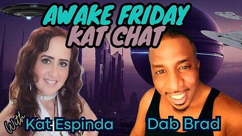 Awake Friday Kat Chat - With Dab Brad