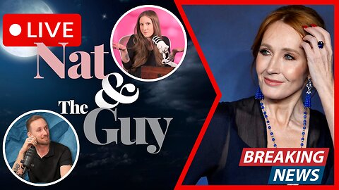 J.K Rowling Winning Is The Ultimate Revenge; And Other News | Nat and The Guy LIVE