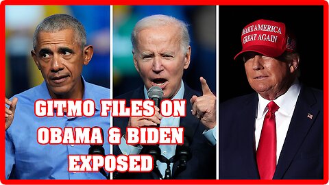 GITMO FILES ON OBAMA & BIDEN EXPOSED