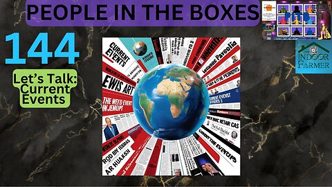 People In The Boxes ep 144, Current Events, News & Cultural Topics Open Panel