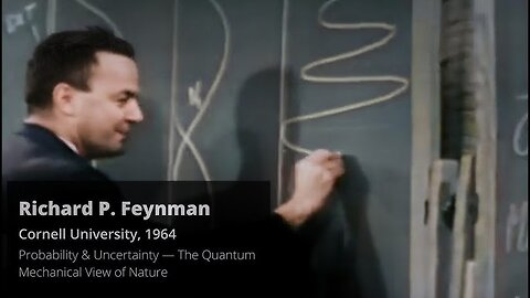Richard Feynman Probability & Uncertainty—The Quantum Mechanical View of Nature