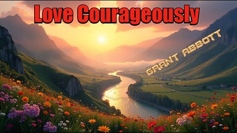 Love Courageously - Grant Abbott Original