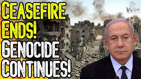 BREAKING: CEASEFIRE ENDS, GENOCIDE CONTINUES! - Israel Goes On Rampage Killing Hundreds Of Children