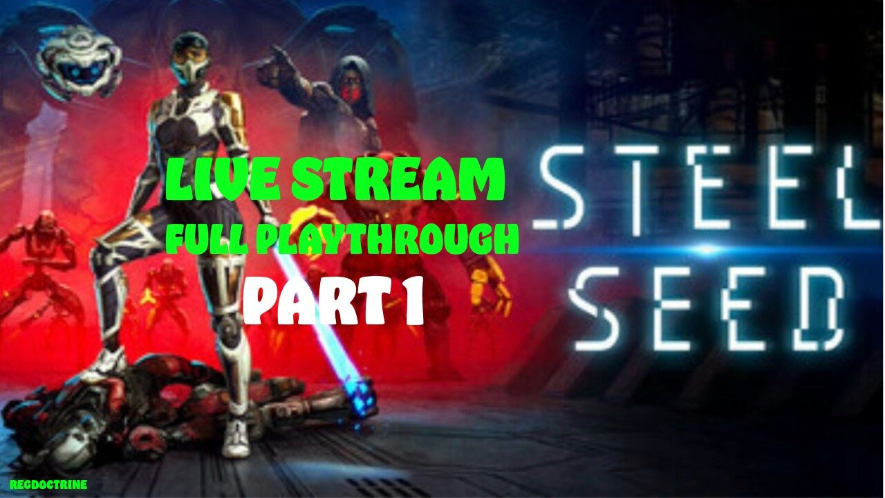 Checking out Steel Seed | First Playthrough Part 1