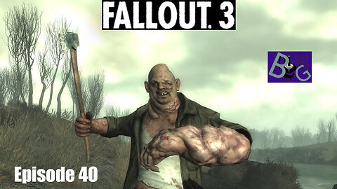 Fallout 3 Playthrough Episode 40 (pt 2)