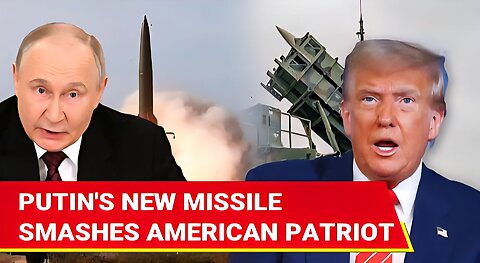 Putin's NEW HYPERSONIC MISSILE Smashes U.S. Patriot Missile; Trouble For Trump, Worry For Ukraine