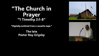"The Church In Prayer" by The Late Pastor Roy Grigsby