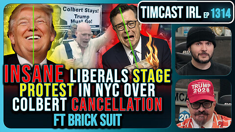 UNHINGED Liberals PROTEST Colbert Cancellation In NYC, Propaganda Machine IS COOKED | Timcast IRL