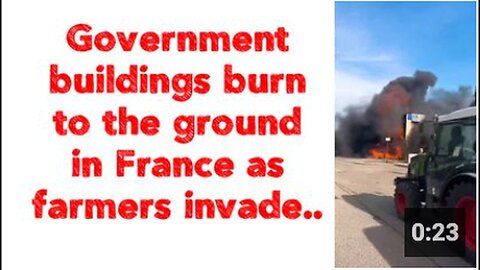 "French Government Buildings Incinerated as Farmers Stage Invasion"