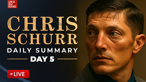 Chris Schurr Murder Trial: SUMMARY: Day #005