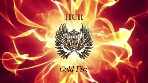 HCR- Cold fire.........Testimony through song.