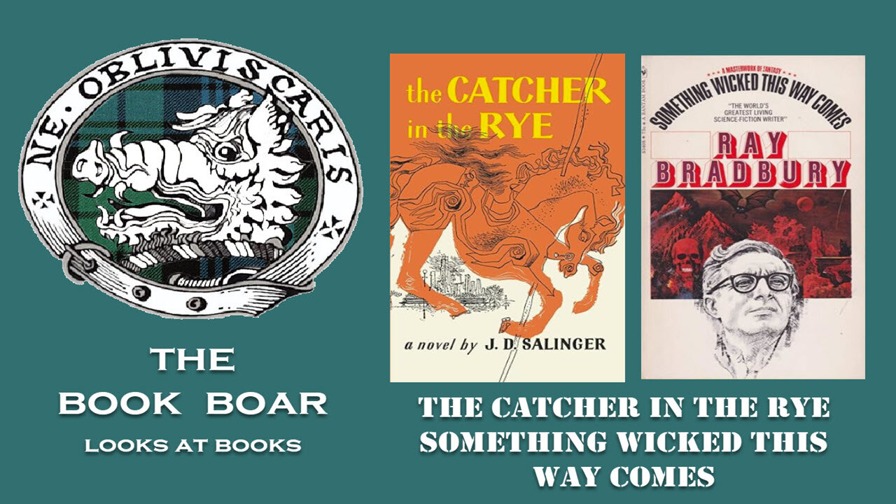 #4 Catcher in the Rye and Something Wicked This Way Comes