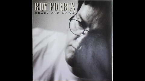 Roy Forbes - Crazy Old Moon (1998) [Complete CD]