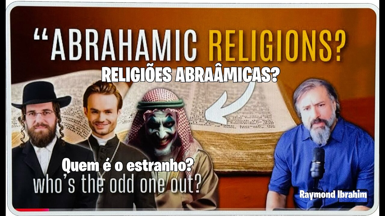 Questionamentos sobre as religiões Abraâmicas - Raymond Ibrahim