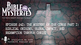 The Mystery of the Curse Part 1: Biblical Origins, Global Impact, and Redemption Through Christ