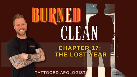 Burned Clean: The Lost Years — When a Daughter Tells the Truth About Her Dad (Chapter 17 Reading)
