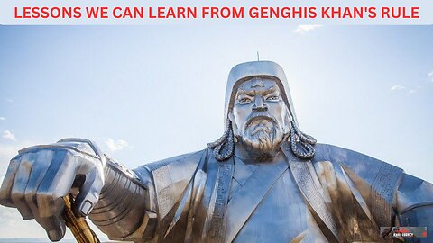 Lessons We Can Learn from Genghis Khan's Rule
