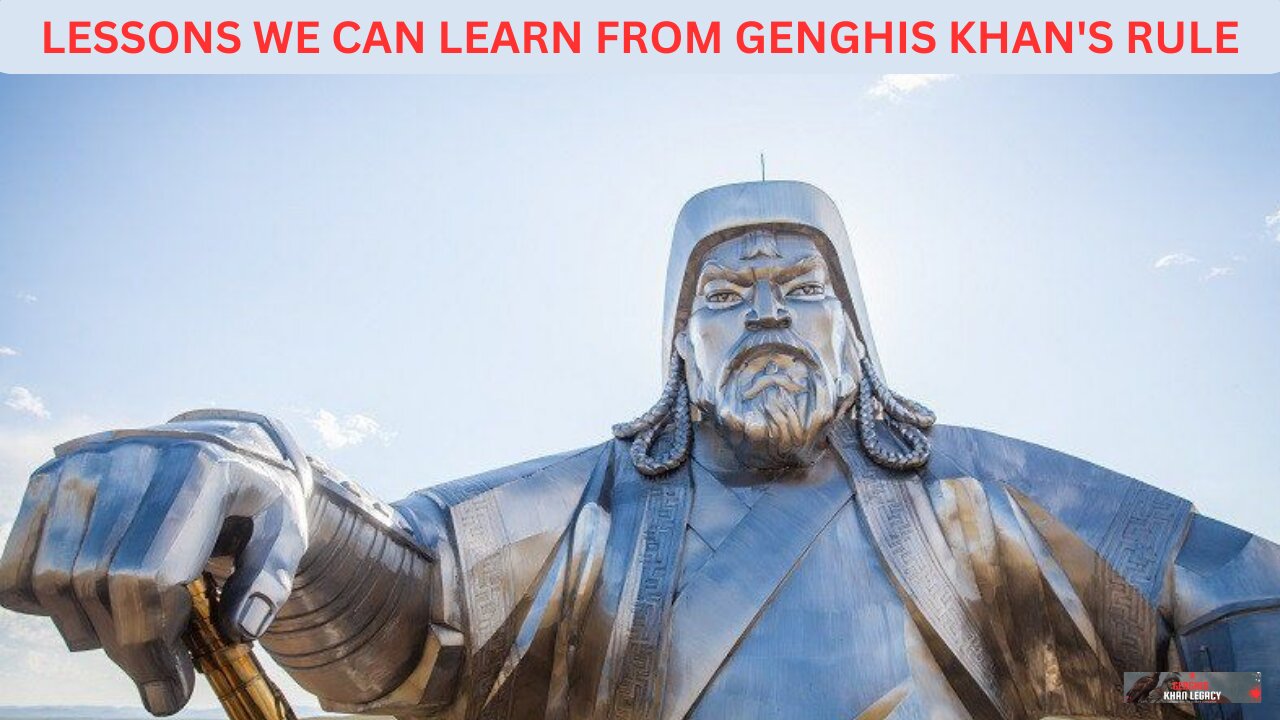 Lessons We Can Learn from Genghis Khan's Rule