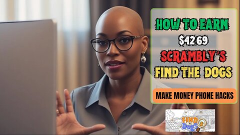 How to earn $42.69 with Scrambly's Find the Dogs