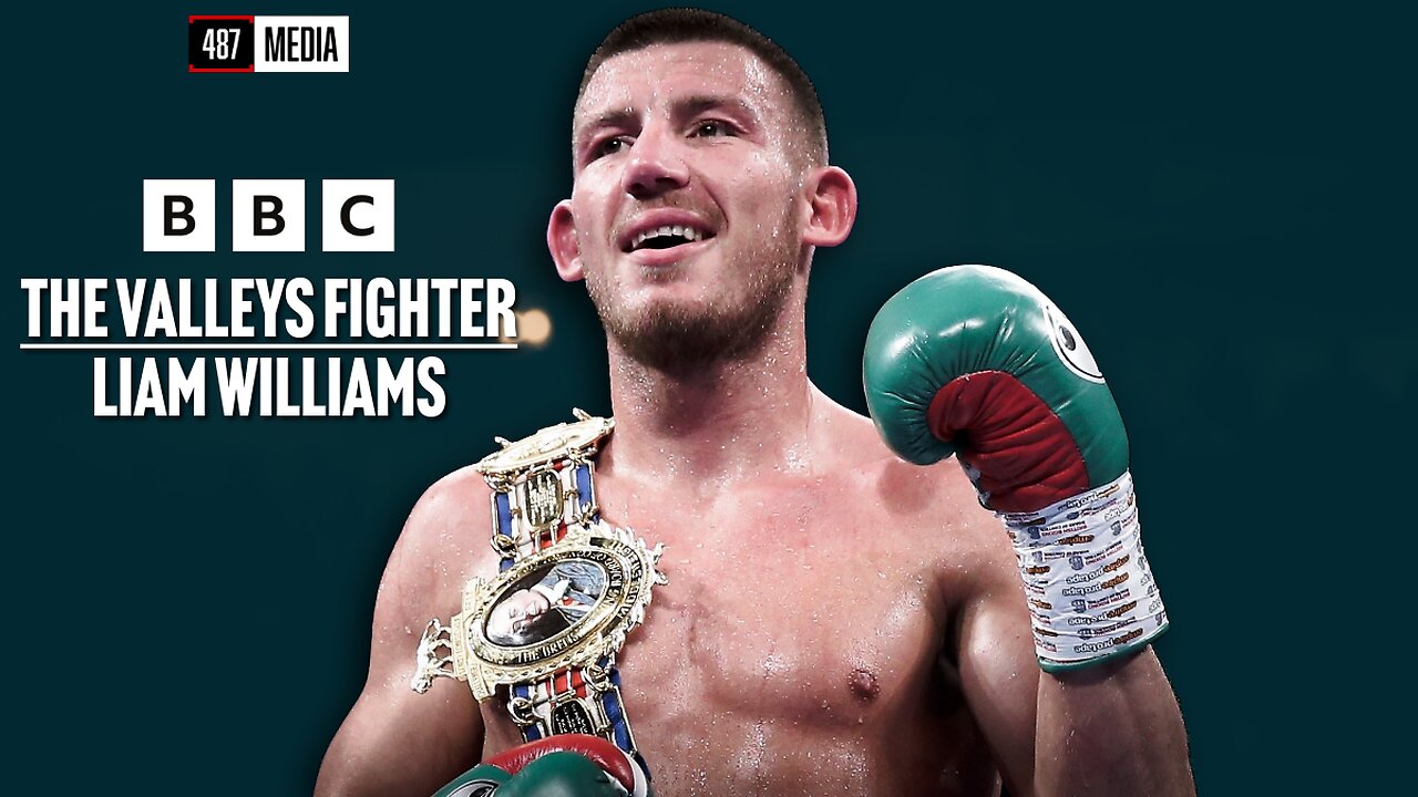 The Valleys Fighter: Liam Williams | BBC Documentary | 27/3/2015