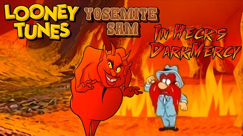 Looney tunes Yosemite Sam in Heck's Dark Mercy