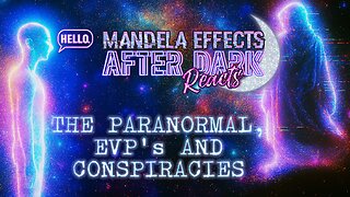 #MandelaEffects AFTER DARK REACTS | AI, EVP’s, Conspiracies, Ghosts & Mandela Effects