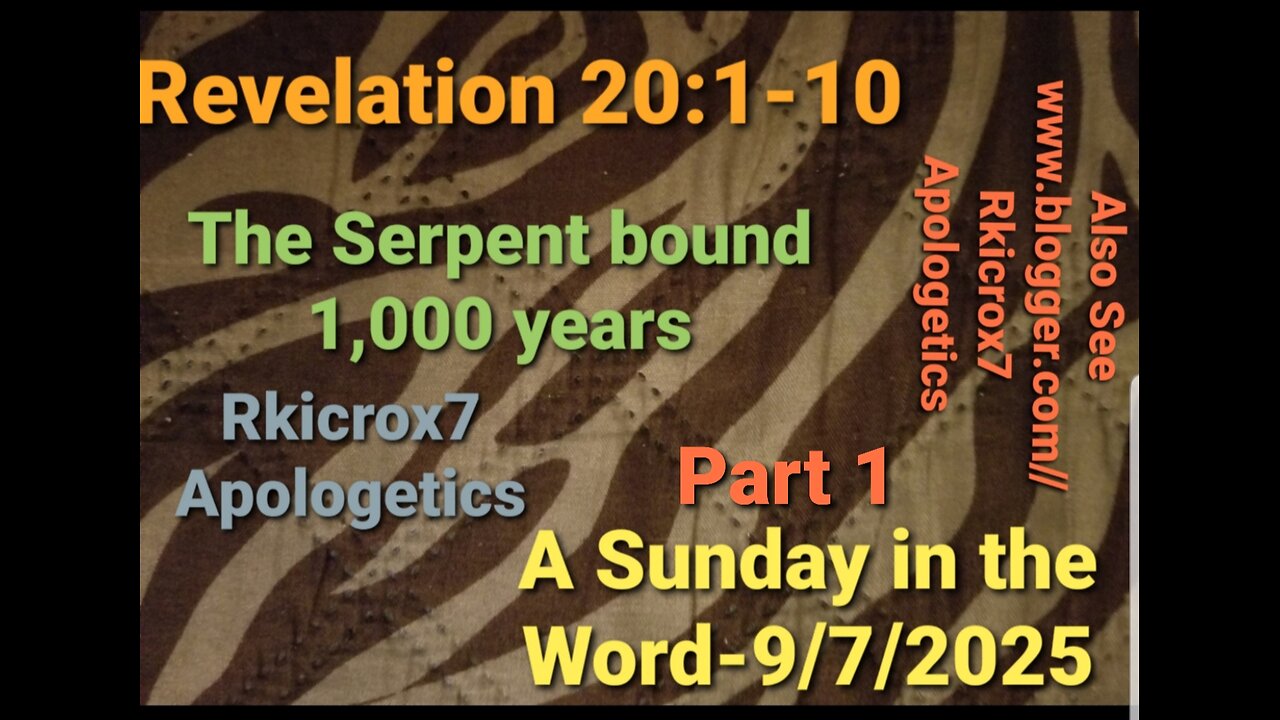 A Sunday in the Word for 9/7/2025 Part 1 of 2 Parts Revelation 20:1-10