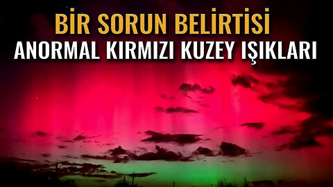 Bir sorun belirtisi Anormal kırmızı kuzey ışıkları