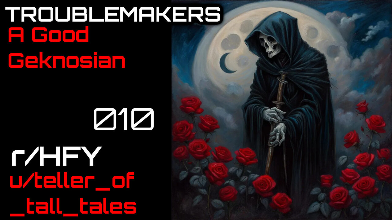 Troublemakers 010: A Good Geknosian (r/HFY Narration) by teller_of_tall_tales