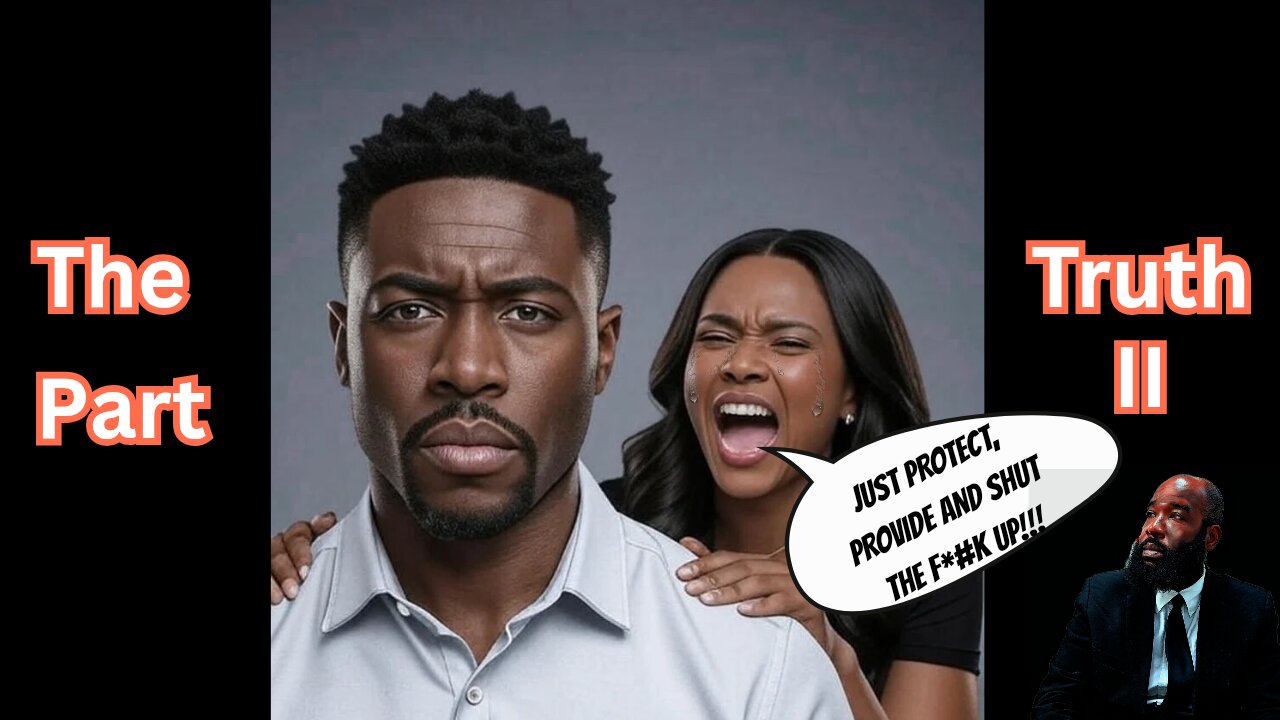 The Truth: Protect Provide and Shut The F**k Up Part II
