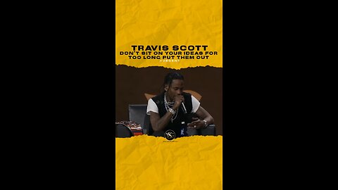 @travisscott Don’t sit on your ideas for too long put them out