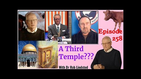 Episode 258 Is Israel Ready for a Third Temple? with Dr Rob Lindsted