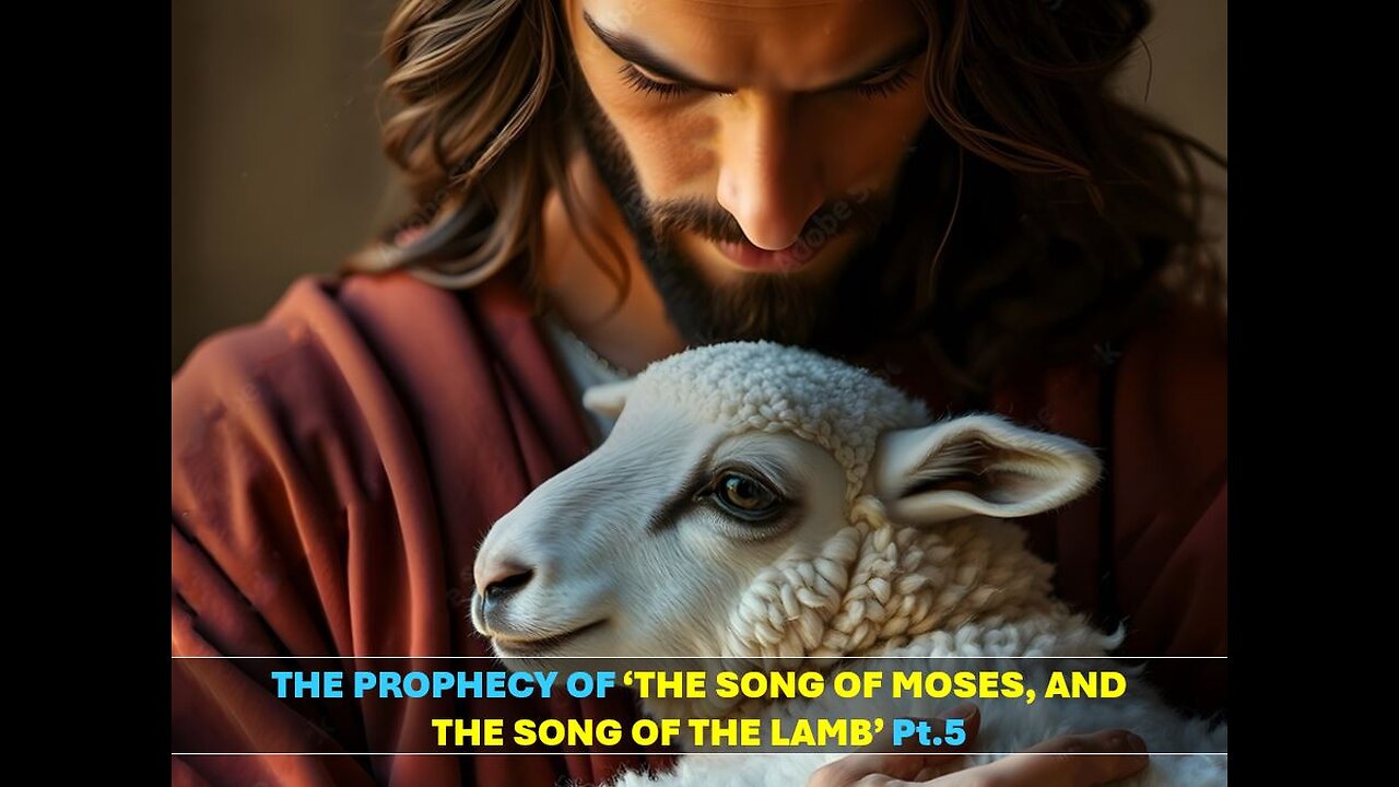 07-12-25 THE PROPHECY OF THE SONG OF MOSES AND THE SONG OF THE LAMB Pt.5 By Benton C.