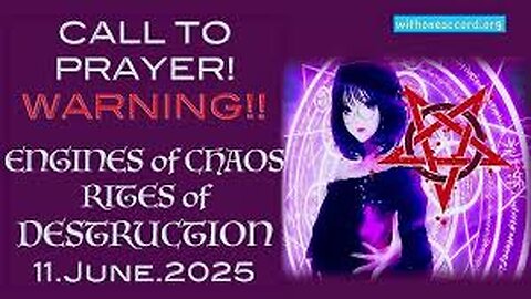 🔴 WARNING! CALL TO PRAYER!! ENGINES OF CHAOS 🛐 RITES OF DESTRUCTION 📆 11
