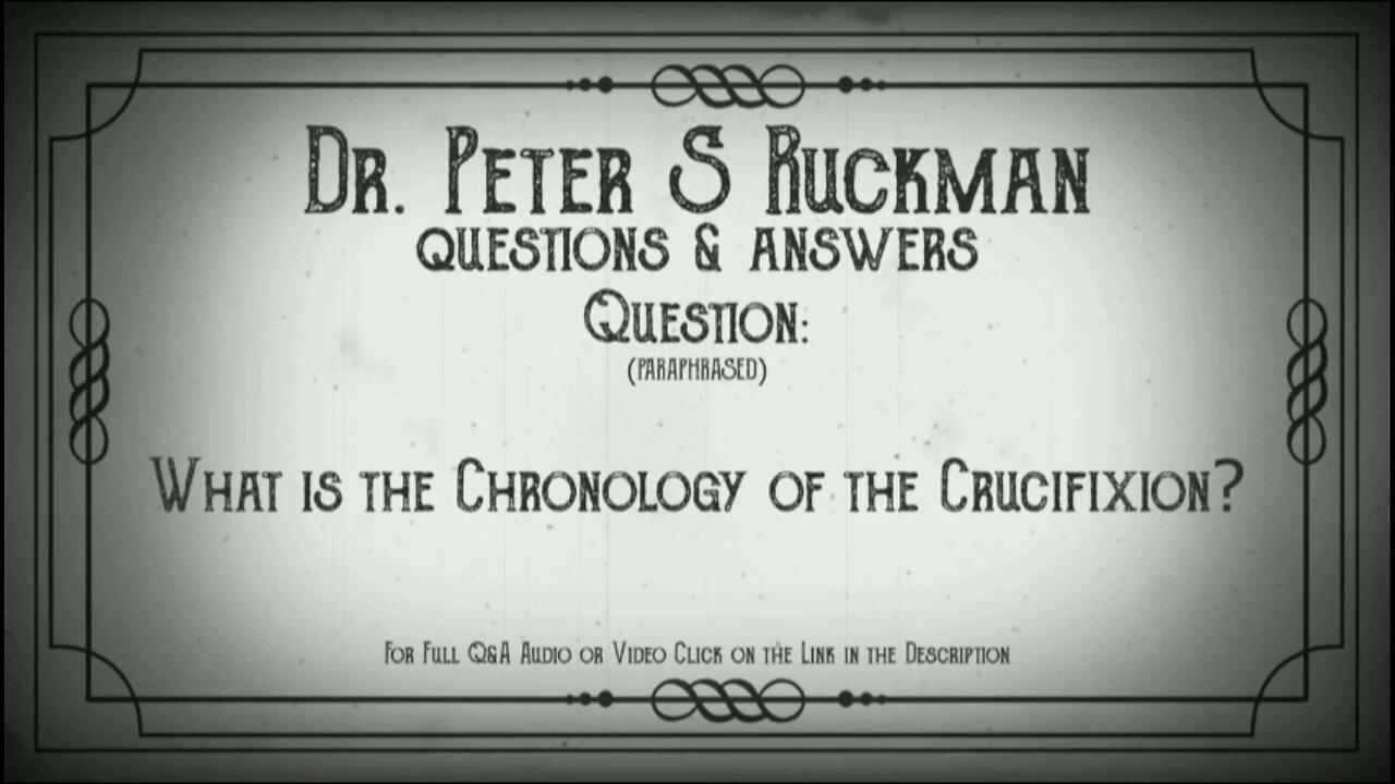 The Chronology of the Crucifixion. Dr. Peter S. Ruckman