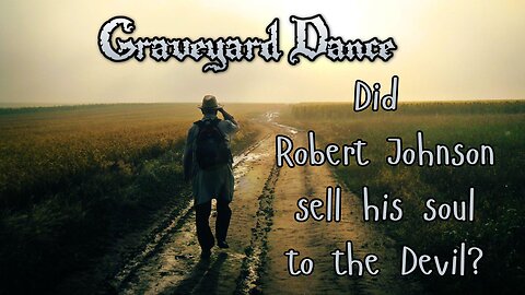 Did Robert Johnson sell his soul to the devil?