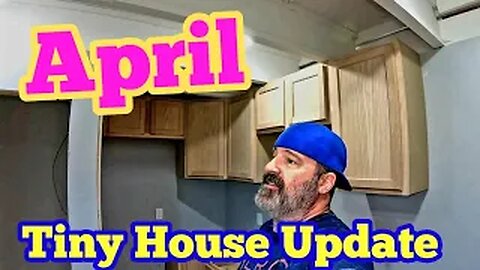 Tiny House Update April flooring stairs cabinets