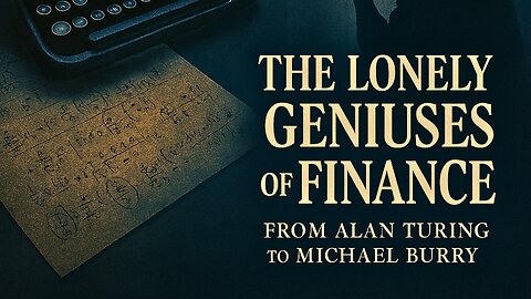 The Lonely Geniuses of Finance: From Alan Turing to Michael Burry | A Deep Documentary