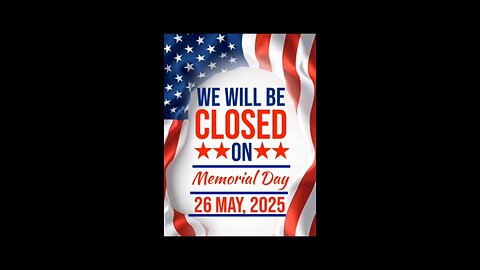 We'll Be Closed Memorial Day ✝️🪖🇺🇲 2025