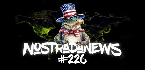 NostradaNews #226 Quelques évènements dans le monde que vous avez peut être raté