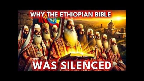 The Real Reason the Ethiopian Bible and Book of Enoch Were Banned | Hidden Truths Revealed