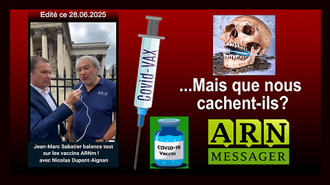 Le Vaccin COVID ARNm ? J.M SABATIER nous ouvre les yeux ... 28.06.2025 (Hd 720)